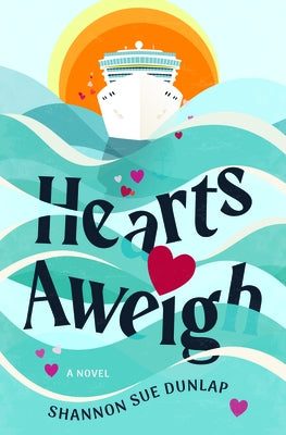 Hearts Aweigh by Dunlap, Shannon Sue