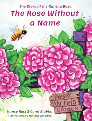 The Rose Without a Name: The Story of the Katrina Rose by Rust, Nancy