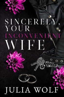 Sincerely, Your Inconvenient Wife Special Edition by Wolf, Julia