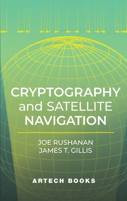 Cryptography and Satellite Navigation by Rushanan, R. Joseph