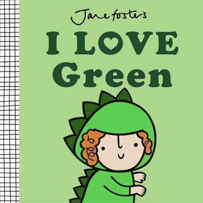 I Love Green by Foster, Jane