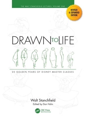 Drawn to Life: 20 Golden Years of Disney Master Classes: Volume 1: The Walt Stanchfield Lectures by Stanchfield, Walt