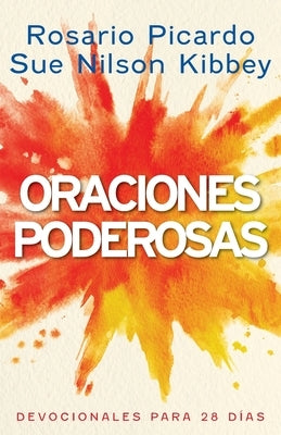 Oraciones Poderosas: Devocionales para 28 D?as by Picardo, Rosario