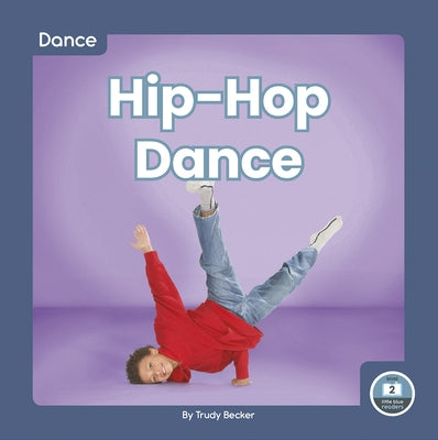 Hip-Hop Dance by Becker, Trudy