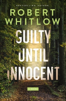 Guilty Until Innocent: A Legal Suspense by Whitlow, Robert