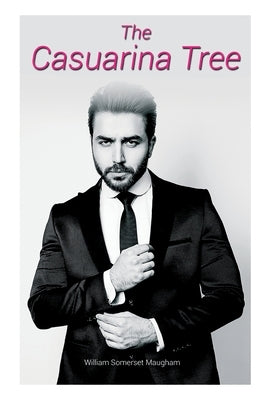 The Casuarina Tree by Maugham, William Somerset