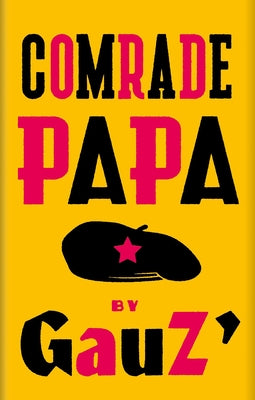 Comrade Papa by Gauz'