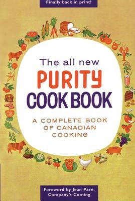 The All New Purity Cook Book: A Complete Guide of Canadian Cooking by Driver, Elizabeth