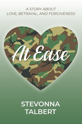 At Ease: A Story About Love, Betrayal, and Forgiveness by Talbert, Stevonna