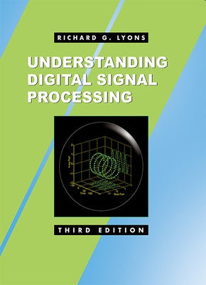 Understanding Digital Signal Processing by Lyons, Richard