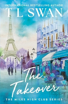 The Takeover by Swan, T. L.