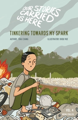 Tinkering Towards My Spark by Chang, Thai