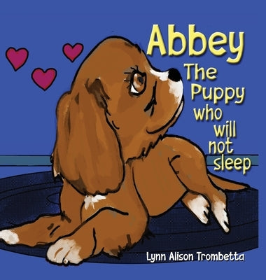 Abbey The Puppy Who Will Not Sleep by Trombetta, Lynn Alison