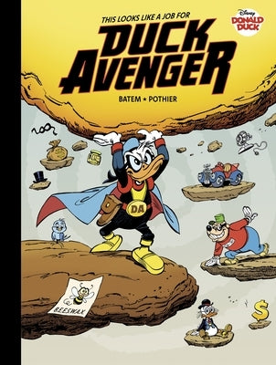 Walt Disney's Donald Duck: This Looks Like a Job for Duck Avenger! by Pothier, Nicolas