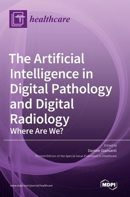 The Artificial Intelligence in Digital Pathology and Digital Radiology: Where Are We? by Giansanti, Daniele