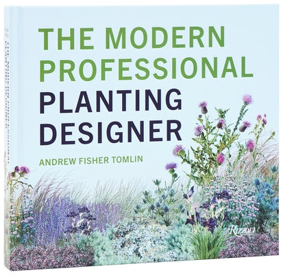 The Modern Professional Planting Designer by Fisher Tomlin, Andrew
