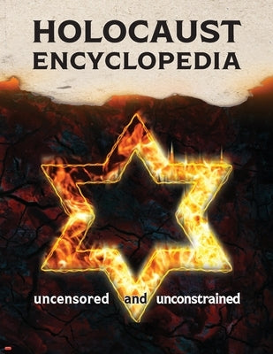Holocaust Encyclopedia: Uncensored and Unconstrained (b&w edition) by Academic Research Group