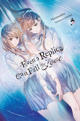 Even a Replica Can Fall in Love, Vol. 3 by Harunadon