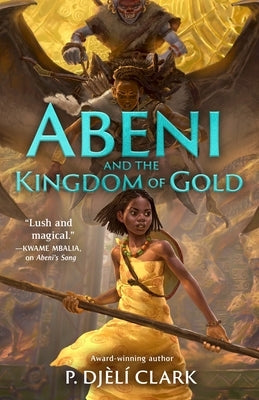 Abeni and the Kingdom of Gold by Clark, P. Dj?l?