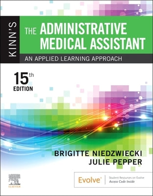 Kinn's the Administrative Medical Assistant: An Applied Learning Approach by Niedzwiecki, Brigitte