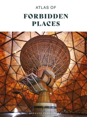 Atlas of Forbidden Places by Jonglez Publishing