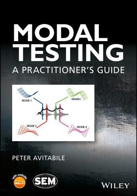 Modal Testing: A Practitioner's Guide by Avitabile, Peter