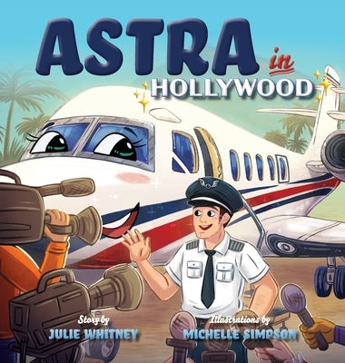 Astra in Hollywood by Whitney, Julie