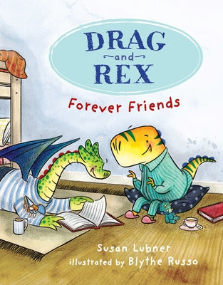 Drag and Rex 1: Forever Friends by Lubner, Susan