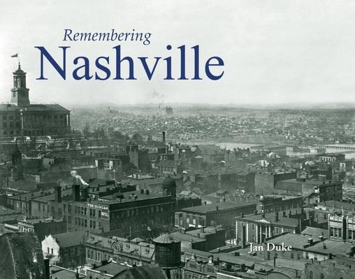 Remembering Nashville by Duke, Jan