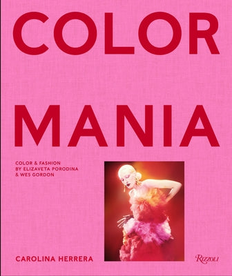 Carolina Herrera: Colormania - Color and Fashion by Herrera, Carolina