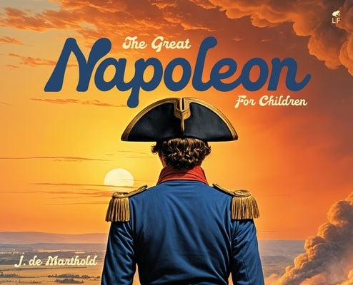 The Great Napoleon for Children by Marthold, J. de