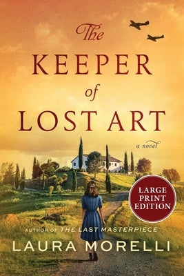 The Keeper of Lost Art by Morelli, Laura