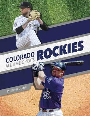 Colorado Rockies All-Time Greats by Olson, Ethan