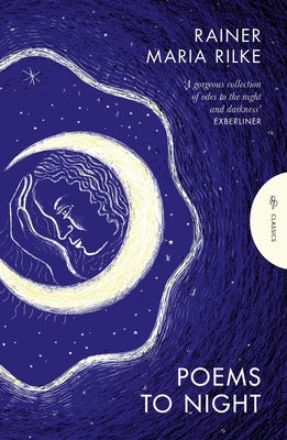 Poems to Night by Rilke, Rainer Maria