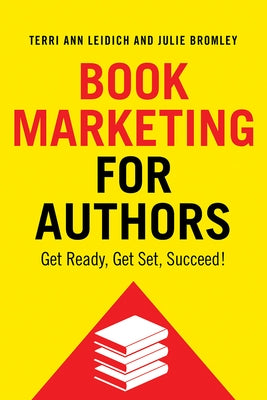 Book Marketing for Authors: Get Ready, Get Set, Succeed! by Leidich, Terri Ann
