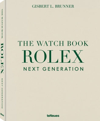 The Watch Book Rolex Next Generation: Next Generation by Brunner, Gisbert L.