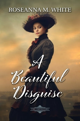 A Beautiful Disguise by White, Roseanna M.