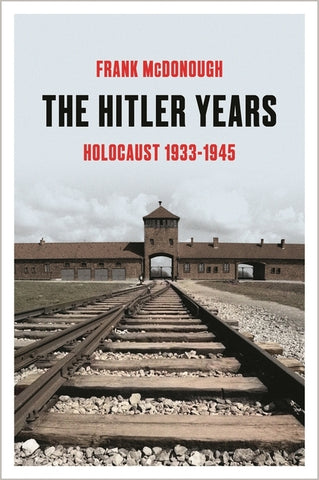 The Hitler Years: Holocaust 1933-1945 by McDonough, Frank