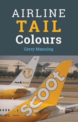 Airline Tail Colours - 5th Edition by Manning, Gerry