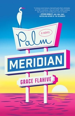 Palm Meridian by Flahive, Grace