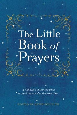The Little Book of Prayers by Schiller, David