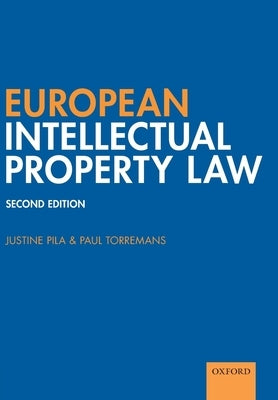 European Intellectual Property Law by Pila, Justine