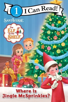 The Elf on the Shelf: Where Is Jingle McSprinkles? by Bell, Chanda A.