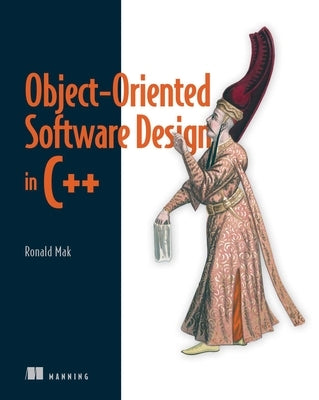 Object-Oriented Software Design in C++ by Mak, Ronald