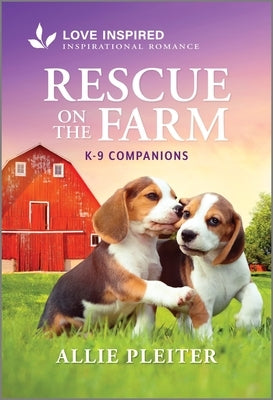 Rescue on the Farm: An Uplifting Inspirational Romance by Pleiter, Allie