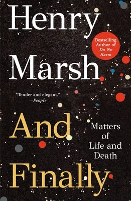 And Finally: Matters of Life and Death by Marsh, Henry