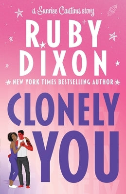 Clonely You by Dixon, Ruby