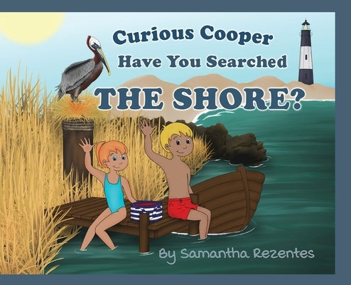 Curious Cooper Have You Searched the Shore? by Rezentes, Samantha