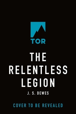 The Relentless Legion by Dewes, J. S.