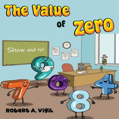 The Value of Zero by Vigil, Robert A.